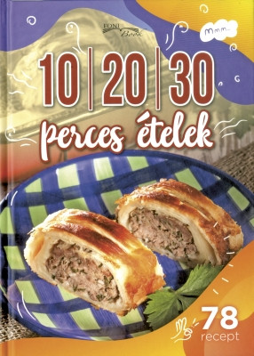 10, 20, 30 perces ételek