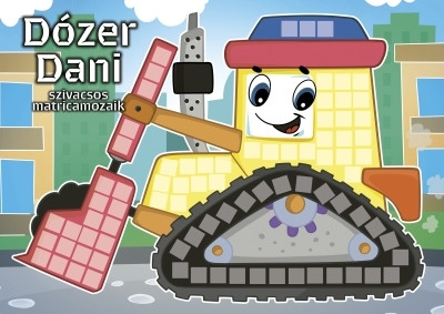 Dózer Dani – szivacsos matricamozaik