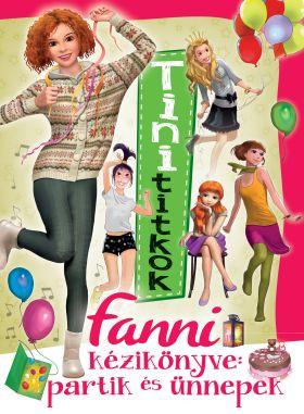 Tinititkok 2. - Fanni kézikönyve: partik és ünnepek