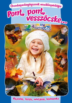 Óvodapedagógusok enciklopédiája 6. - Pont, pont, vesszőcske…