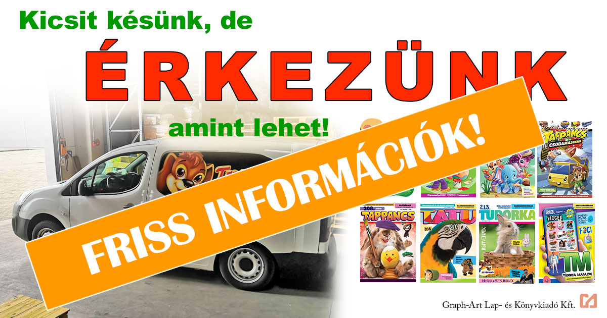 Kicsit késünk, de érkezünk amint lehet!